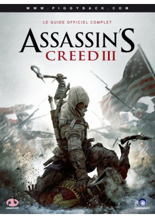 GUIDE ASSASSIN'S CREED 3 (USAGÉ) GUIDE ASSASSIN'S CREED 3 (USAGÉ)