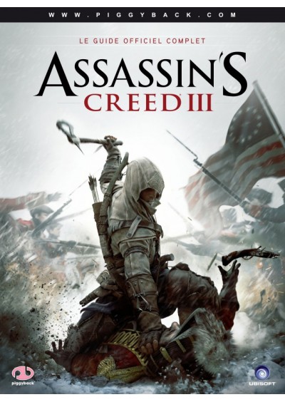 GUIDE ASSASSIN'S CREED 3 (USAGÉ) GUIDE ASSASSIN'S CREED 3 (USAGÉ)