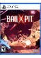 BALL X PIT (NEUF) BALL X PIT (NEUF)